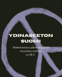 Ydinaseeton Suomi: mielenosoitus ydinenergialain muutosta vastaan • Helsinki